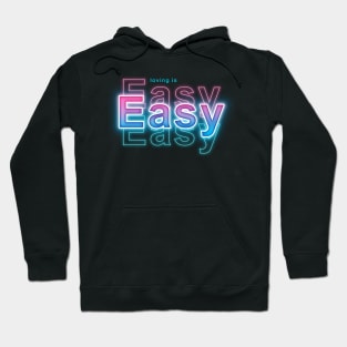 loving is easy Hoodie